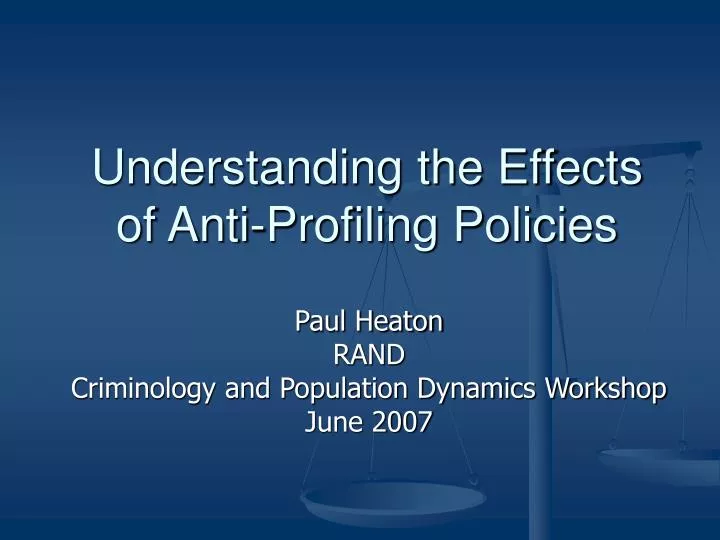 understanding the effects of anti profiling policies