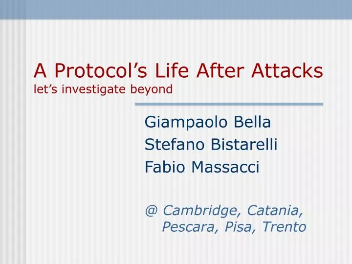 a protocol s life after attacks let s investigate beyond