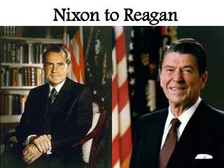 Nixon to Reagan
