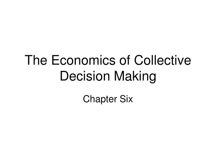 the economics of collective decision making
