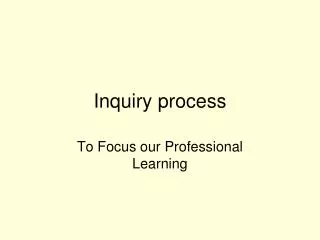 Inquiry process