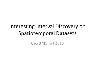 Interesting Interval Discovery on Spatiotemporal Datasets
