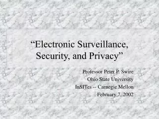 “Electronic Surveillance, Security, and Privacy”