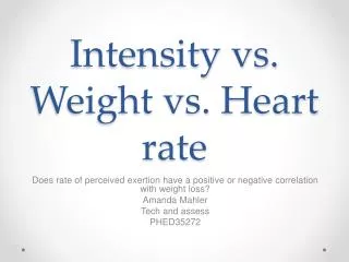Intensity vs. Weight vs. Heart rate