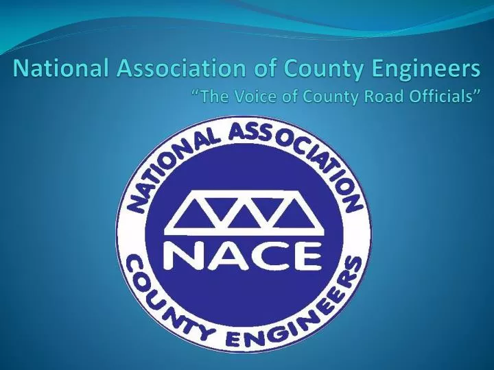 national association of county engineers the voice of county road officials