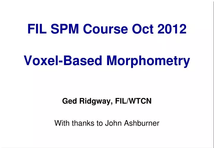 fil spm course oct 2012 voxel based morphometry