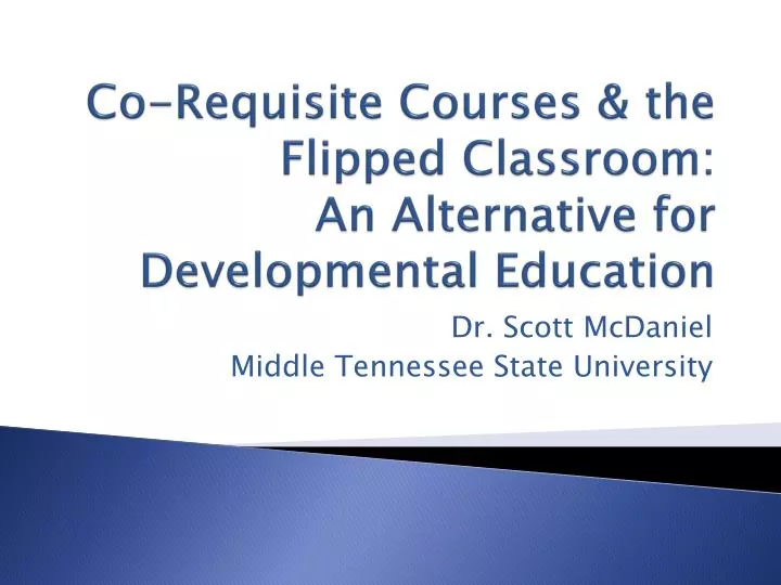 co requisite courses the flipped classroom an alternative for developmental education