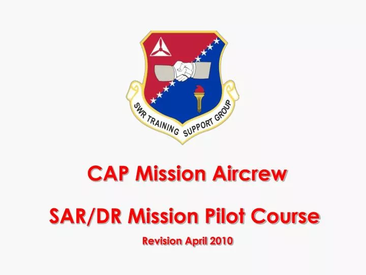 cap mission aircrew sar dr mission pilot course revision april 2010