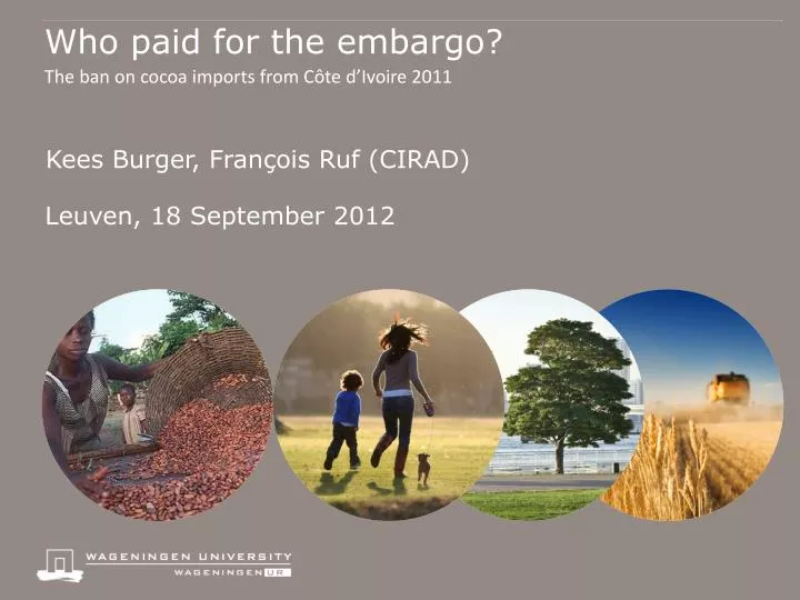 who paid for the embargo the ban on cocoa imports from c te d ivoire 2011