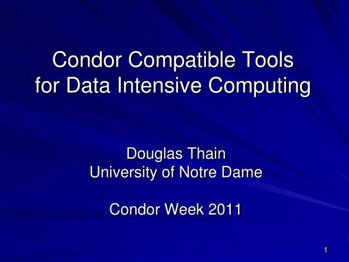 condor compatible tools for data intensive computing