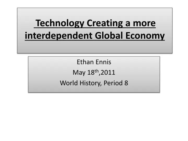 technology creating a more interdependent global economy