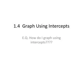 1 4 graph using intercepts