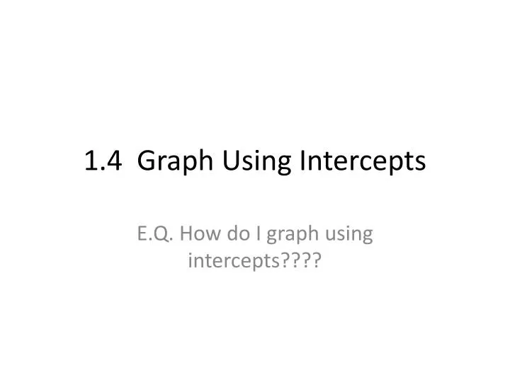 1 4 graph using intercepts