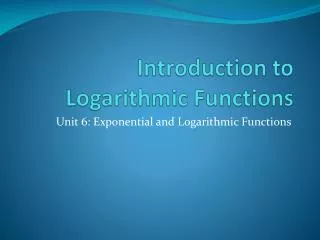 Introduction to Logarithmic Functions