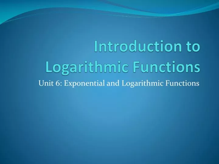 introduction to logarithmic functions