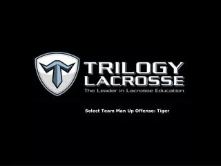 Select Team Man Up Offense: Tiger