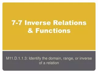 7-7 Inverse Relations &amp; Functions