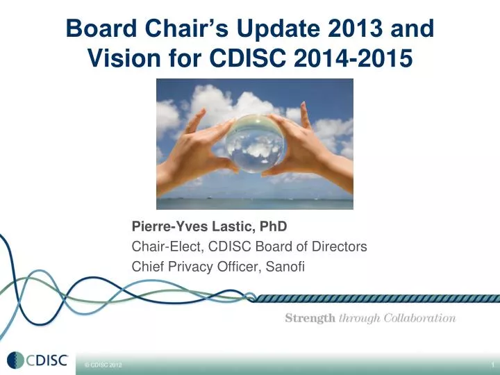 board chair s update 2013 and vision for cdisc 2014 2015