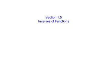 Section 1.5 Inverses of Functions