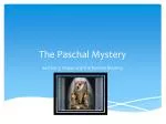 The Paschal Mystery - slide 1