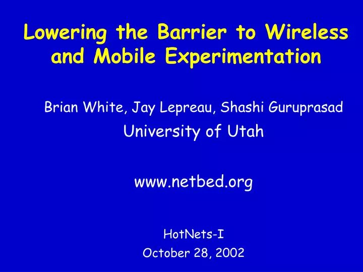 lowering the barrier to wireless and mobile experimentation