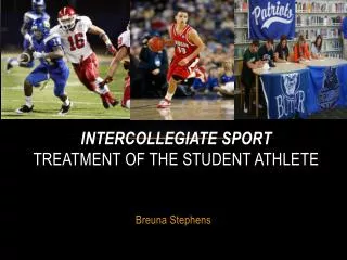 Intercollegiate Sport Treatment of the Student Athlete
