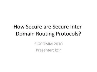 How Secure are Secure Inter-Domain Routing Protocols?