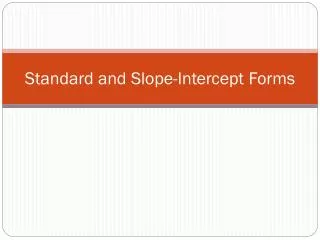 Standard and Slope-Intercept Forms