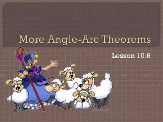 More Angle-Arc Theorems