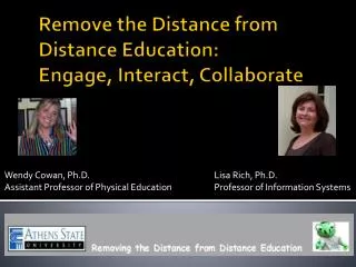 Remove the Distance from Distance Education: Engage, Interact, Collaborate
