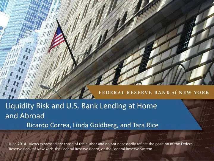 liquidity risk and u s bank lending at home and abroad ricardo correa linda goldberg and tara rice