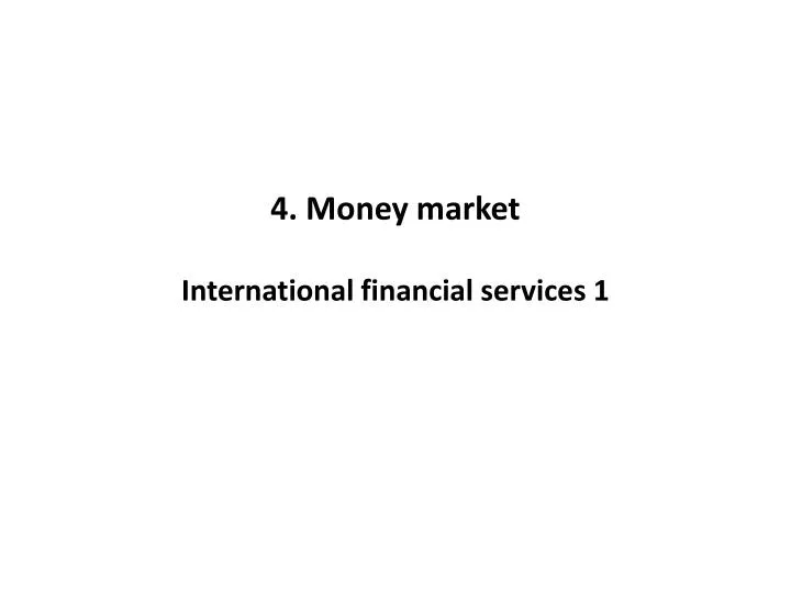 4 money market international financial services 1