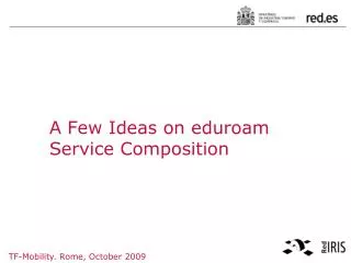 A F ew Ideas on eduroam Service Composition