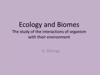 ecology and biomes the study of the interactions of organism with their environment
