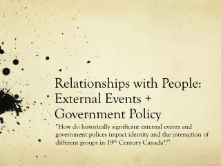 Relationships with People: External Events + Government Policy
