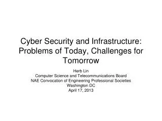 Cyber Security and Infrastructure: Problems of Today, Challenges for Tomorrow