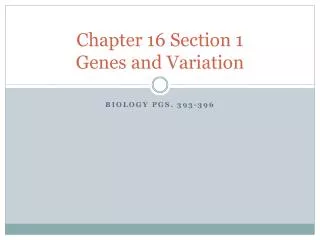 Chapter 16 Section 1 Genes and Variation
