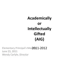 Academically or Intellectually Gifted (AIG) 2011-2012