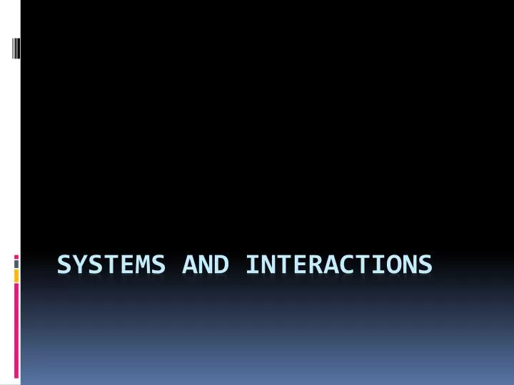 systems and interactions