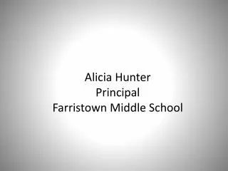 Alicia Hunter Principal Farristown Middle School