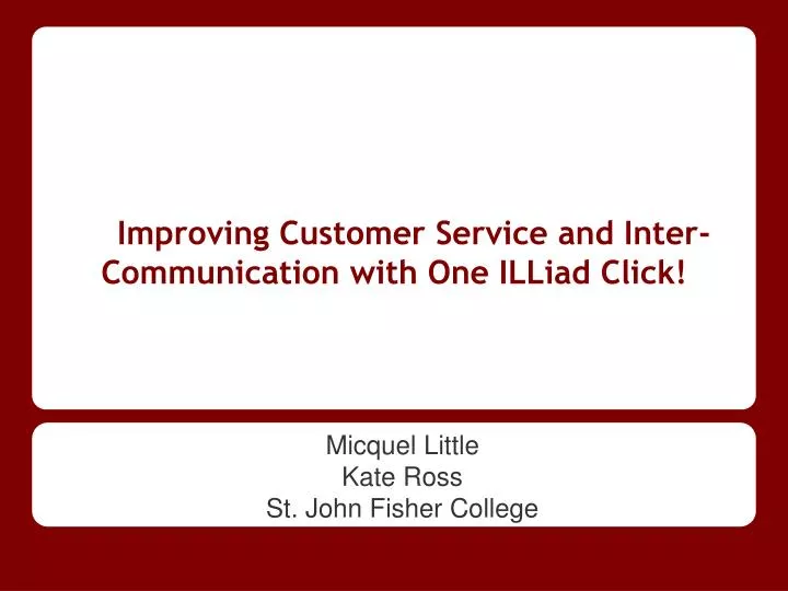 improving customer service and inter communication with one illiad click