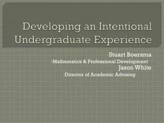 Developing an Intentional Undergraduate Experience