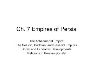 Ch. 7 Empires of Persia