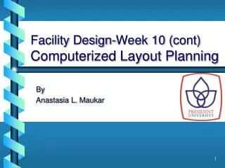 Facility Design-Week 10 ( cont ) Computerized Layout Planning