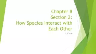 chapter 8 section 2 how species interact with each other