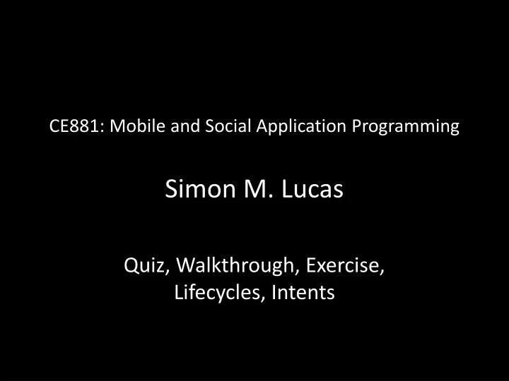 ce881 mobile and social application programming simon m lucas