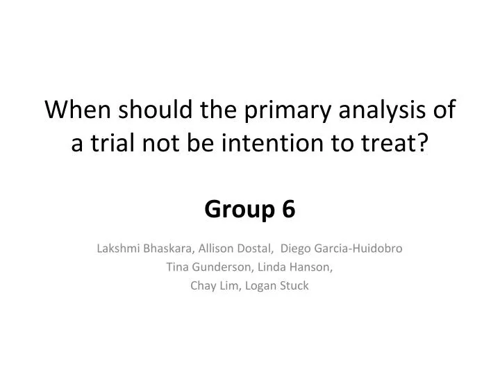 when should the primary analysis of a trial not be intention to treat group 6
