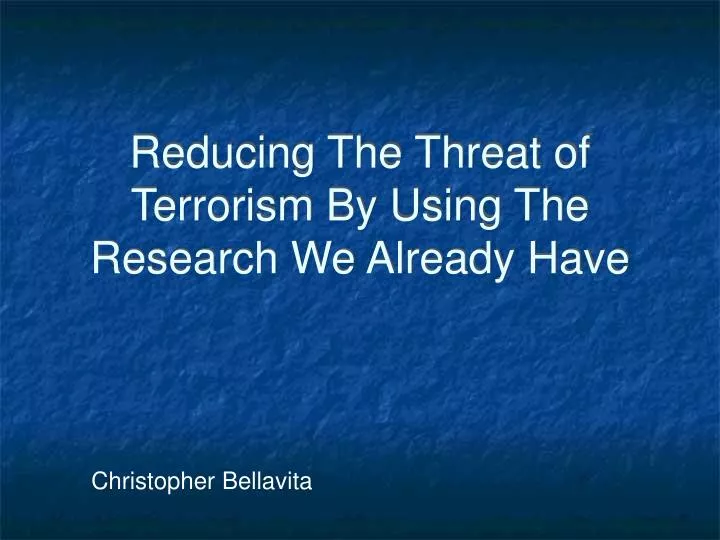 reducing the threat of terrorism by using the research we already have