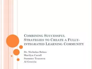 Combining Successful Strategies to Create a Fully-integrated Learning Community