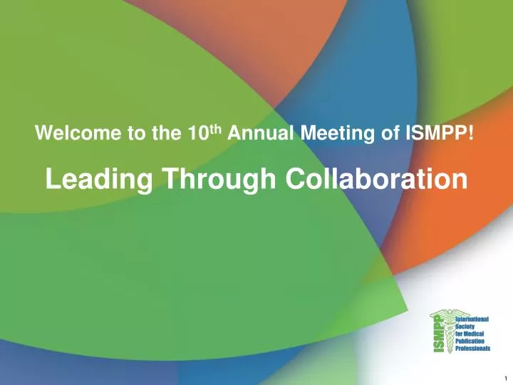 welcome to the 10 th annual meeting of ismpp